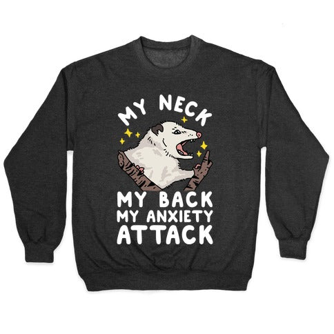 My Neck My Back My Anxiety Attack Opossum Crewneck Sweatshirt