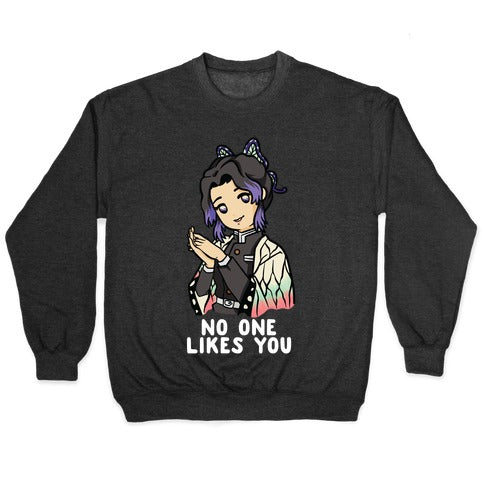 No One Likes You Shinobu Kocho Crewneck Sweatshirt