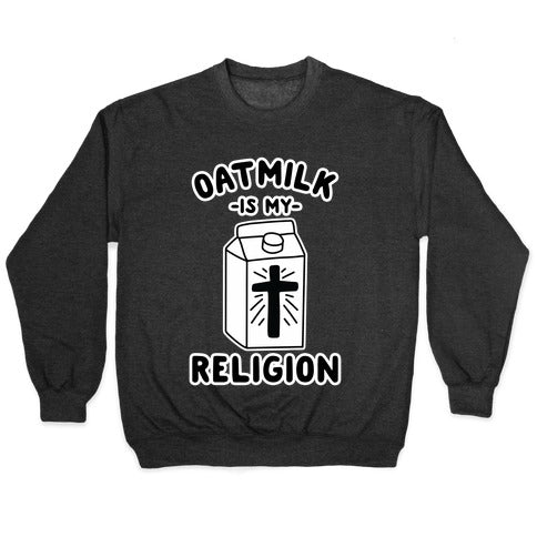 Oatmilk Is My Religion Crewneck Sweatshirt