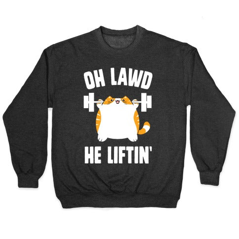 Oh Lawd He Liftin' Crewneck Sweatshirt