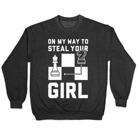 On My Way To Steal Your Girl Chess Crewneck Sweatshirt