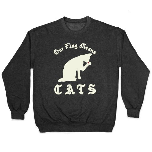 Our Flag Means Cats Crewneck Sweatshirt