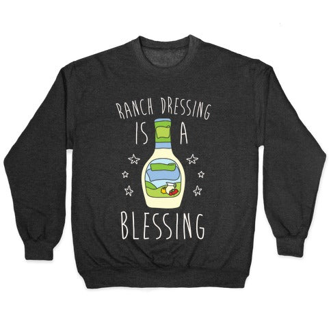 Ranch Dressing Is A Blessing Crewneck Sweatshirt