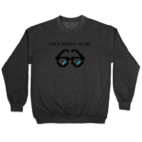 Talk Nerdy To Me Crewneck Sweatshirt