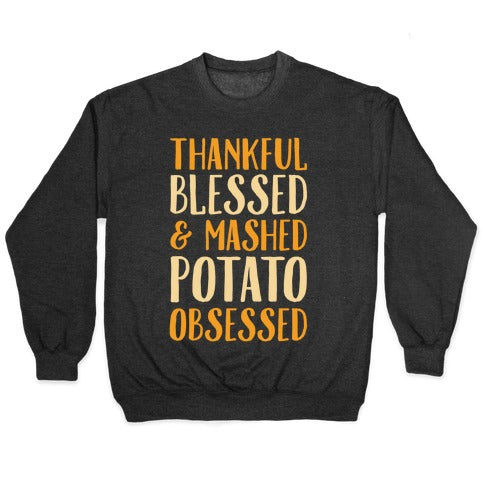 Thankful Blessed and Mashed Potato Obsessed Crewneck Sweatshirt