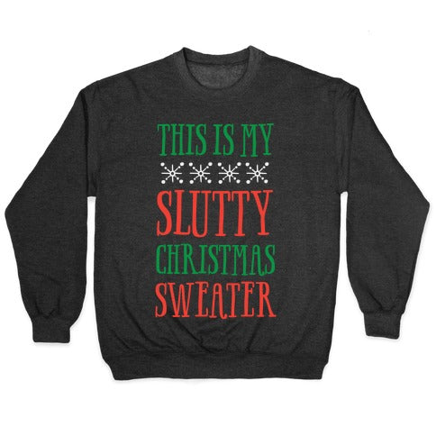This Is My Slutty Christmas Sweater Crewneck Sweatshirt