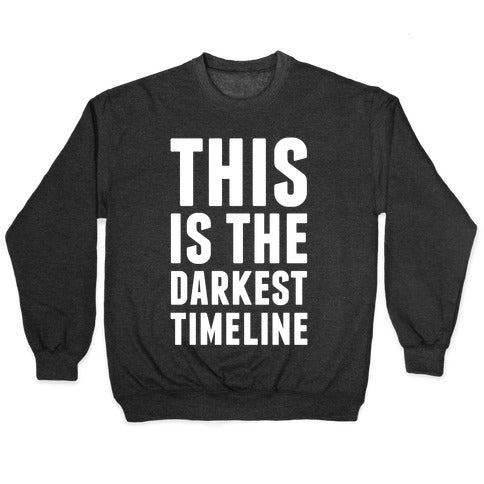This Is The Darkest Timeline Crewneck Sweatshirt