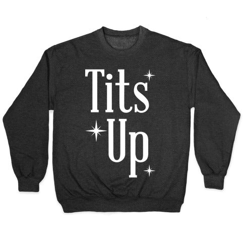 Tits Up Crewneck Sweatshirt