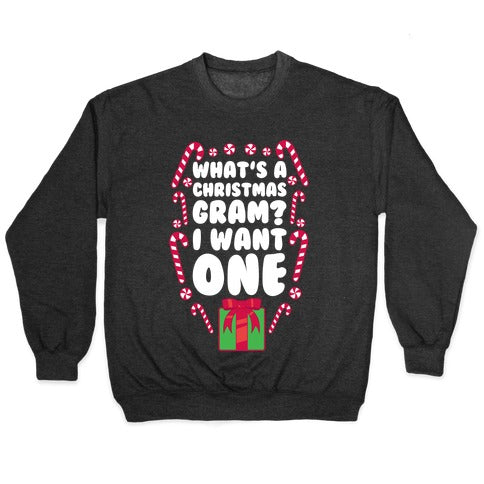 What's A Christmas Gram? Crewneck Sweatshirt