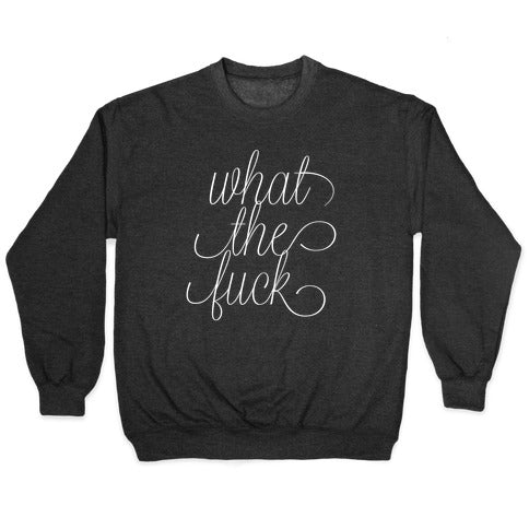 WTF Live Laugh Love Script Parody Crewneck Sweatshirt