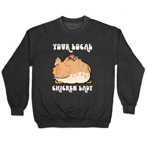 Your Local Chicken Lady Crewneck Sweatshirt
