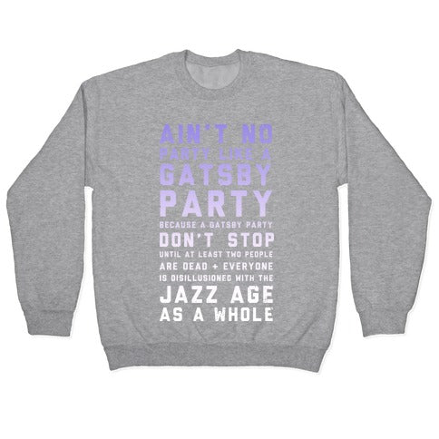 Ain't No Party Like a Gatsby Party (Original) Crewneck Sweatshirt