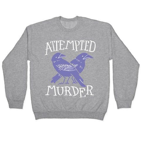Attempted Murder Crewneck Sweatshirt