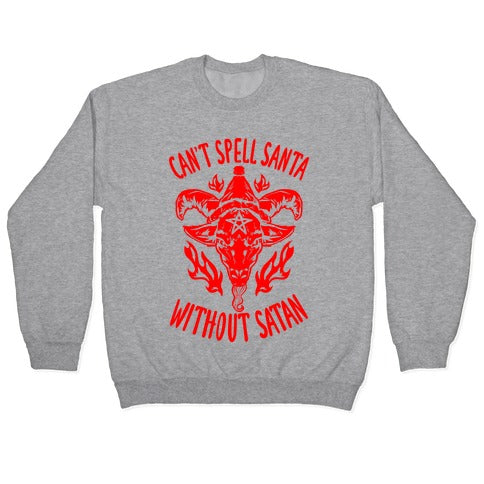 Can't Spell Santa Without Satan Crewneck Sweatshirt