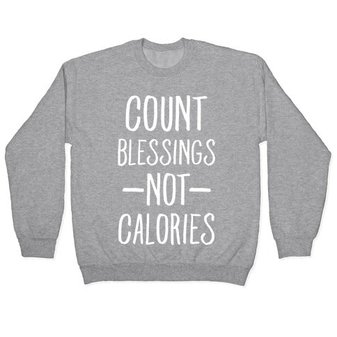 Count Blessings Not Calories Crewneck Sweatshirt