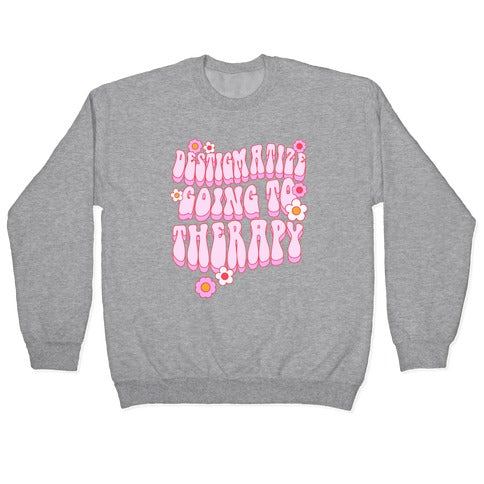 Destigmatize Going to Therapy Crewneck Sweatshirt