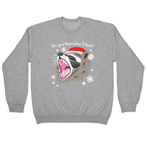 Do You Hear What I Hear? Screaming Raccoon Crewneck Sweatshirt