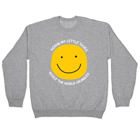 Doing My Little Tasks While The World Crumbles Crewneck Sweatshirt