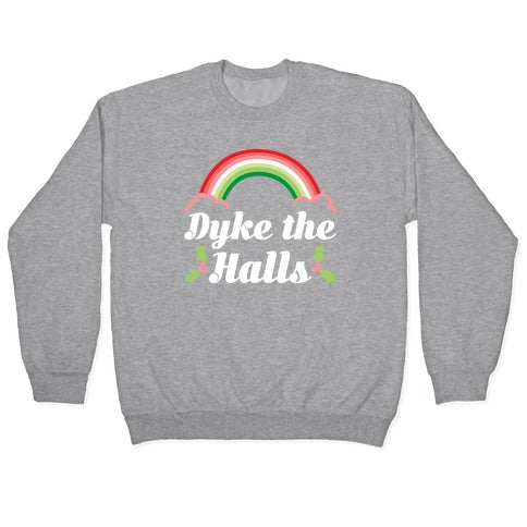 Dyke the Halls Crewneck Sweatshirt