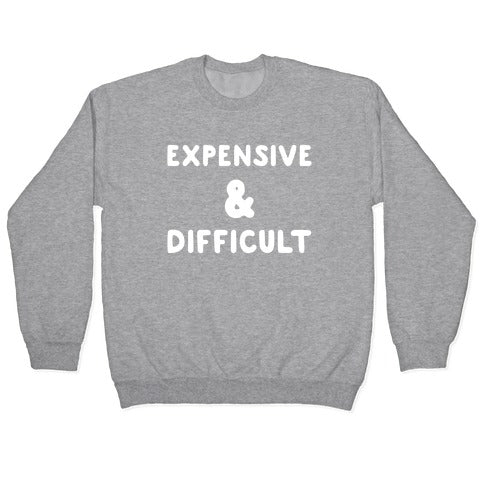 Expensive & Difficult Crewneck Sweatshirt