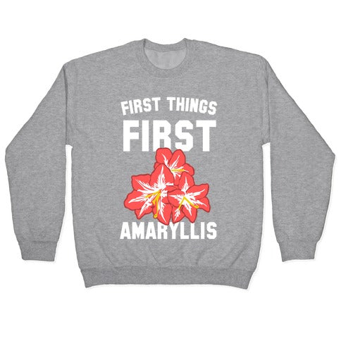 First Things First Amaryllis Crewneck Sweatshirt