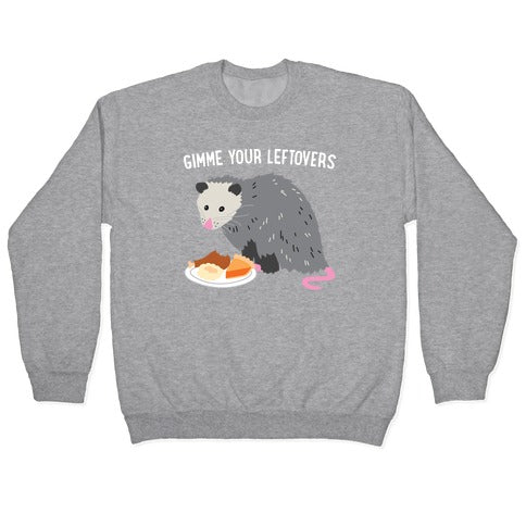 Gimme Your Leftovers Possum Crewneck Sweatshirt