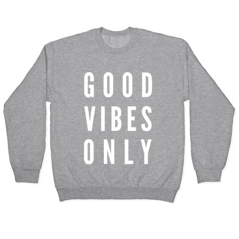 Good Vibes Only Crewneck Sweatshirt