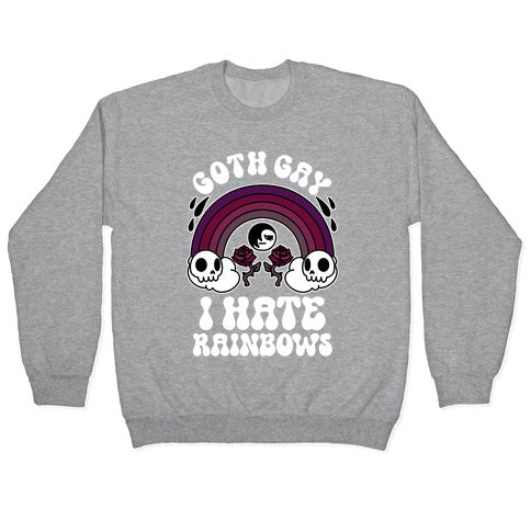 Goth Gay I Hate Rainbows Crewneck Sweatshirt