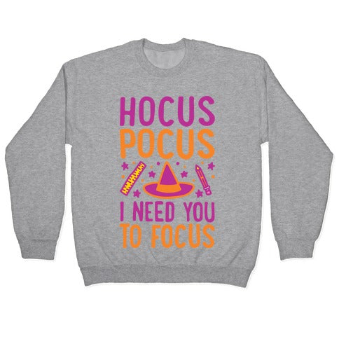 Hocus Pocus I Need You To Focus White Print Crewneck Sweatshirt