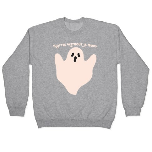 Hottie Without A Body Ghost Crewneck Sweatshirt