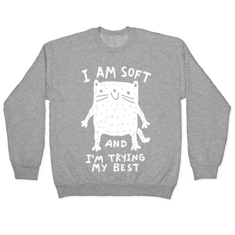I Am Soft And I'm Trying My Best Crewneck Sweatshirt