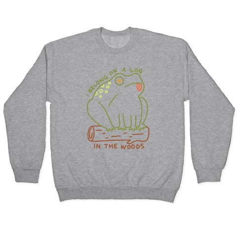 I Belong On A Log In The Woods Frog Crewneck Sweatshirt