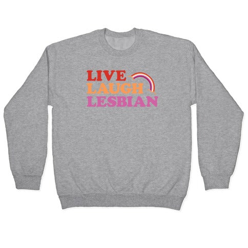Live Laugh Lesbian Crewneck Sweatshirt