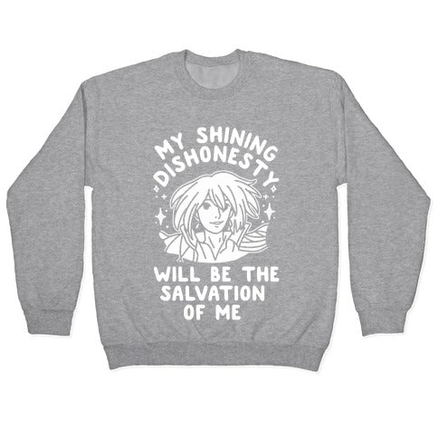 My Shining Dishonesty Will Be the Salvation of Me Crewneck Sweatshirt