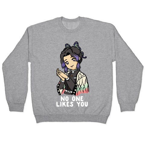 No One Likes You Shinobu Kocho Crewneck Sweatshirt