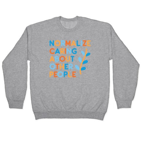 Normalize Caring About Other People Crewneck Sweatshirt