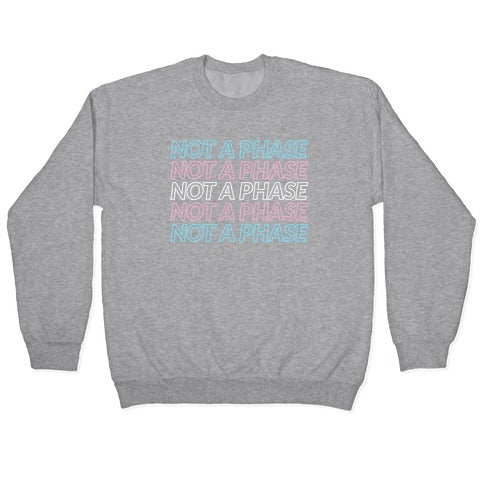 Not A Phase - Trans Pride Crewneck Sweatshirt
