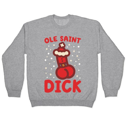 Ole Saint Dick Crewneck Sweatshirt
