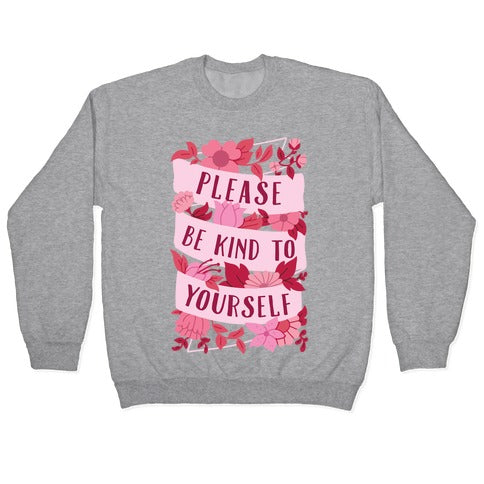 Please Be Kind To Yourself Crewneck Sweatshirt