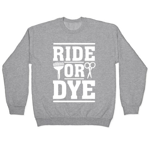 Ride Or Dye Crewneck Sweatshirt