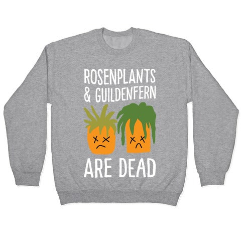 Rosenplants And Guildenfern Are Dead Crewneck Sweatshirt