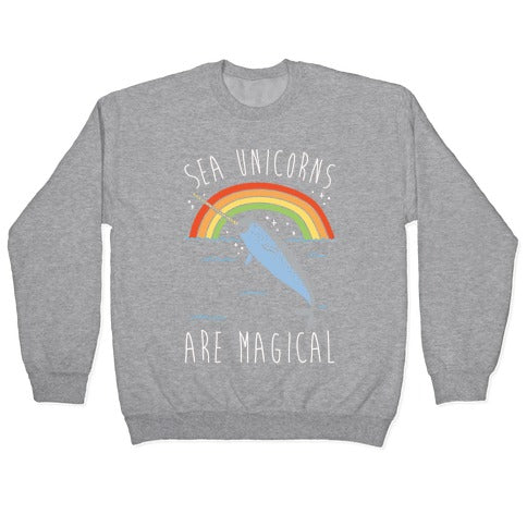 Sea Unicorns Are Magical White Font Crewneck Sweatshirt