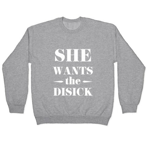 She Wants the Disick Crewneck Sweatshirt