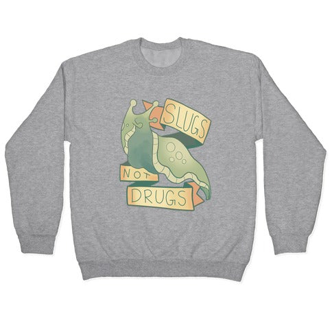 Slugs Not Drugs Crewneck Sweatshirt
