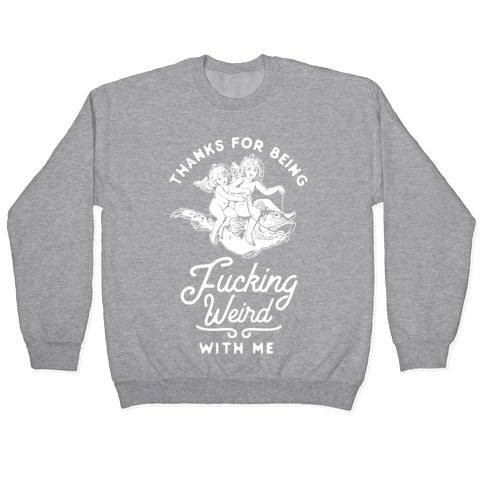 Thanks for Being Fucking Weird with Me Vintage Fish Riders Crewneck Sweatshirt