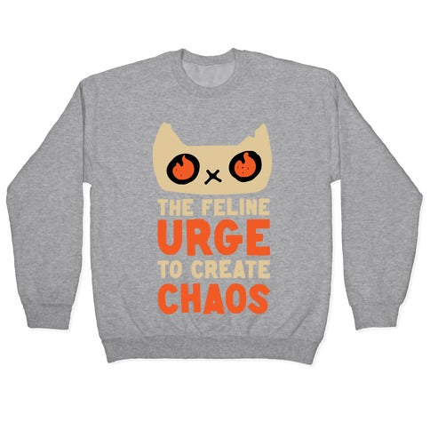 The Feline Urge To Create Chaos Crewneck Sweatshirt