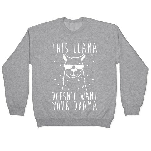 This Llama Doesn't Want Your Drama Crewneck Sweatshirt