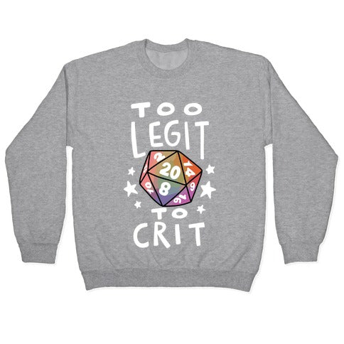 Too Legit To Crit Crewneck Sweatshirt