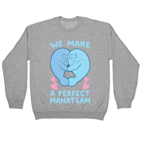 We Make a Perfect Manateam Crewneck Sweatshirt