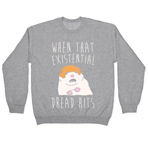 When That Existential Dread Hits Hamster Parody White Print Crewneck Sweatshirt